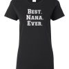 Best Nana Ever Woman's T-Shirt