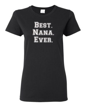 Best Nana Ever T-Shirt #0079