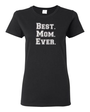 Best Mom Ever T-Shirt #0077