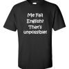 Me Fail English? That's Unpossible! Simpson's Quote Men's T-Shirt, shirts, shirt shirts, & t shirts, t shirt apparel, designer t shirts, t shirts, tee shirts, fun shirts, novelty t shirts, t in t shirt, ts shirts, t shirt t shirts, shirts and t shirts, throwback shirts, mens t shirts, tna shirts, tie shirts, tee shirt t shirt, shirt designs, moto shirts, to t shirts, cheap shirts, and t shirts, it t shirts, funny t shirts for men, t tees, cool t shirts for men, what t shirts, cool t shirts, funny t shirts, it tee shirts, shirt website, funny shirts, funny tops, graphic tops, novelty t shirts for men, t shirts at, funny tee shirts, 4 t shirts, cute graphic tees, comical shirts, graphic tee shirts, graphic t shirts, funniest t shirts, funny t shirts for women, on t shirts, funniest t-shirts for men, ins t shirt, funniest tee shirts, graphic tees for women, graphic tees, graphic clothing, t shirts with, r shirt, comical t shirts, t shirt websites, cool tee shirts, graphic shirts, funny clothing, cool shirts, & tee shirts, this t shirt, cool tee shirts for men, mens graphic t shirts, funniest shirts, graphic tees men, tee shirt designs, funny saying t shirts, funny shirt designs, clever shirt designs, graphic tanks, funny tee shirts for men, tourist shirts, buy t shirts online, t shirt and shirt, and tee shirts, teet shirts, silly t shirts, funny tees, funky t shirts, personalized funny t shirts, humorous t shirts for men, that t shirt, new graphic tees, where can i buy graphic tees, cheap funny tees, humorous shirts for men, funky t shirts online, best place to buy cool t shirts, funny novelty t shirts, funny t shirts quotes, cool graphic sweatshirts, funny t shop, ridiculous shirts, love graphic tee, silly t shirts men, really cool t shirts, funny t shirts sale, crazy tee shirts online, funny printed shirts, funny t shirt, funny humor t shirts, funny printed tees, cool tees online, where can i buy cool t shirts, funny his and hers t shirts, funny shirts for sale, funny t shirts for teenagers, funny original t shirts, funky t shirts for women, funny camping shirts, crazy tees, hilarious tee shirts, funniest t shirts ever, funny t shirts for moms, funny graphic tee shirts, cool new t shirts, shop funny t shirts, funniest t shirt sayings, cool graphic tees, funny shirts for guys, t shirt shirt designs, custom funny shirts, cool graphic tanks, comical t shirts men, gag t shirts, fun tee, tank top, racerback tank top, racerback, weightlifting tee, weightlifting tank, weightlifting, weightlifter, runner, running, clothing, apparel, Motivation, Yoga Clothes, Yoga, Workout, Gym gear, Motivational, Running, Exercise, Meditation, yoga, meditation, yoga shirt, yoga clothes, chakra, mantra, racerback, weightlifting tee, weightlifting, weightlifter, runner, running, clothing, apparel, workout clothes, roller derby, rollerderby, cosplay, volleyball, crossfit, yoga, tribal, patterned, american made, stretchy, festival, rave, yoga shirt, printed shirt, novelty shirt, top, Spirit West Designs Outdoor Adventure Apparel and Home Decor