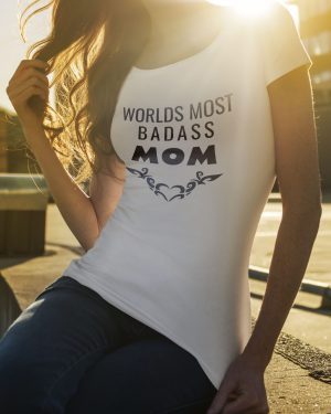 World’s Most Badass Mom Women’s T-Shirt
