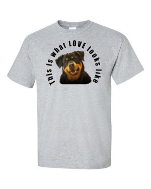 This is what LOVE looks like Rottweiler Shirt