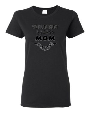 World’s Most Badass Mom Women’s T-Shirt