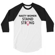 Nasty Women Stand Strong 3/4 Sleeve Raglan Baseball T Shirt, colored sleeves, different colour sleeve, LGBTQ, Rainbow Lips, Rainbow shirts, shirt shirts, & t shirts, t shirt apparel, Anti-Trump, Political tee, political shirt, protest tee, protest t-shirt, protest shirt, cool graphic funny shirt, funny shirts for teenagers, omical funniest t-shirt, funky workout shirt, weightlifting, weightlifter, runner, running, clothing, Outdoor wilderness camping apparel by Spirit West Designs, Why fit in when you can stand out!