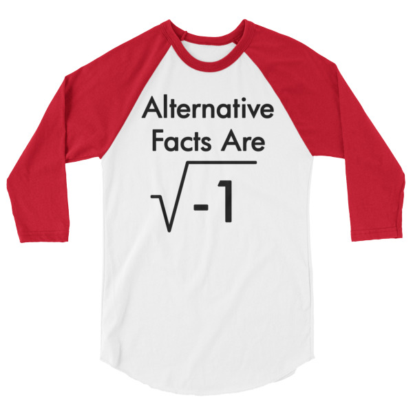 Funny Math Shirt, Alternative Facts 3/4 Sleeve Raglan Baseball T Shirt great for science and math lovers, geeks, nerds and dweebs, colored sleeves, different colour sleeve, LGBTQ, Rainbow Lips, Rainbow shirts, shirt shirts, & t shirts, t shirt apparel, Anti-Trump, Political tee, political shirt, protest tee, protest t-shirt, protest shirt, cool graphic funny shirt, funny shirts for teenagers, omical funniest t-shirt, funky workout shirt, weightlifting, weightlifter, runner, running, clothing, Outdoor wilderness camping apparel by Spirit West Designs, Why fit in when you can stand out!