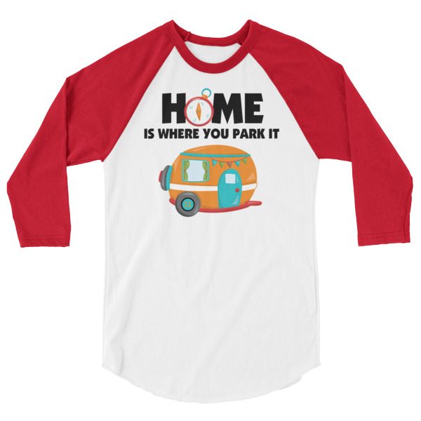 Home Is Where You Park It, Happy Camper, Happy Glamper 3/4 Sleeve Raglan Baseball T Shirt, colored sleeves, different colour sleeve, LGBTQ, Rainbow Lips, Rainbow shirts, shirt shirts, & t shirts, t shirt apparel, Anti-Trump, Political tee, political shirt, protest tee, protest t-shirt, protest shirt, cool graphic funny shirt, funny shirts for teenagers, Camping Shirt, Glamping T-Shirt, Camping Tee, Camper, RV, Trailer, Funny Camping Shirt, I love Glamping sirt, glamping, glamp, glamper, camp, camping, camper, campfire, roasting marshmallows, marshmallow, hot dog, weiner, weiner roasting stick, tent, lantern, sleeping bag, canteen, outdoor, sleeping under the stars, comical funniest t-shirt, funky workout shirt, weightlifting, weightlifter, runner, running, clothing, Outdoor wilderness camping apparel by Spirit West Designs, Why fit in when you can stand out!