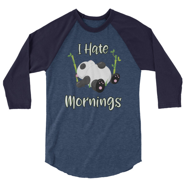 I Hate Mornings 3/4 Sleeve Raglan Baseball Panda Bear T Shirt, panda, teddy bear, lazy, sleeping, hugs, vacation, holiday, mothers day, birthday, christmas, colored sleeves, different colour sleeve, shirt shirts, tshirt, tee, t shirts, t shirt apparel, protest shirt, cool graphic funny shirt, funny shirts for teenagers, Camping Shirt, Glamping T-Shirt, Camping Tee, Camper, RV, Trailer, Funny Camping Shirt, I love Glamping sirt, glamping, glamp, glamper, camp, camping, camper, campfire, roasting marshmallows, marshmallow, hot dog, weiner, weiner roasting stick, tent, lantern, sleeping bag, canteen, outdoor, sleeping under the stars, comical funniest t-shirt, funky workout shirt, weightlifting, weightlifter, runner, running, clothing, Outdoor wilderness camping apparel by Spirit West Designs, Why fit in when you can stand out!