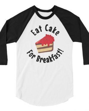 Eat Cake For Breakfast Shirt
