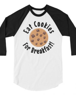 Eat Cookies For Breakfast Shirt