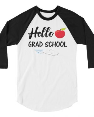 Hello Grad School Shirt