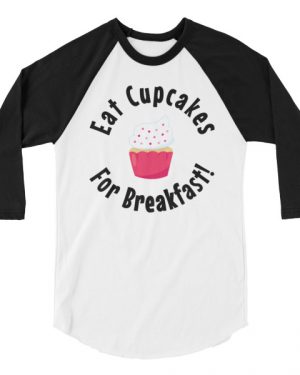 Eat Cupcakes for Breakfast Shirt