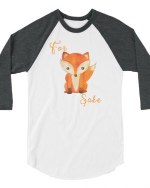 For Fox Sake Shirt