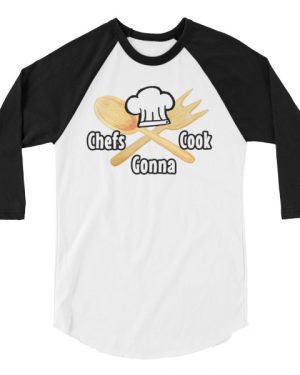 Chefs Gona Cook Shirt