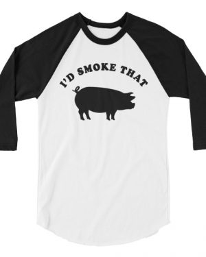 I’d Smoke That BBQ Shirt