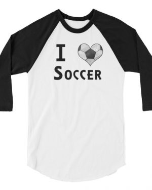 I Love Soccer T-Shirt 3/4 sleeve raglan shirt