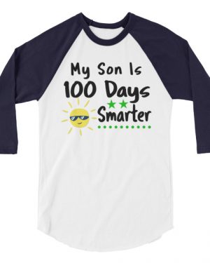 My Son is 100 Days Smarter T-Shirt 3/4 sleeve raglan shirt
