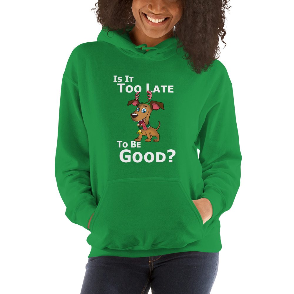 Is It Too Late To Be Good Christmas Reindeer Dog Hooded Sweatshirt - Image 4
