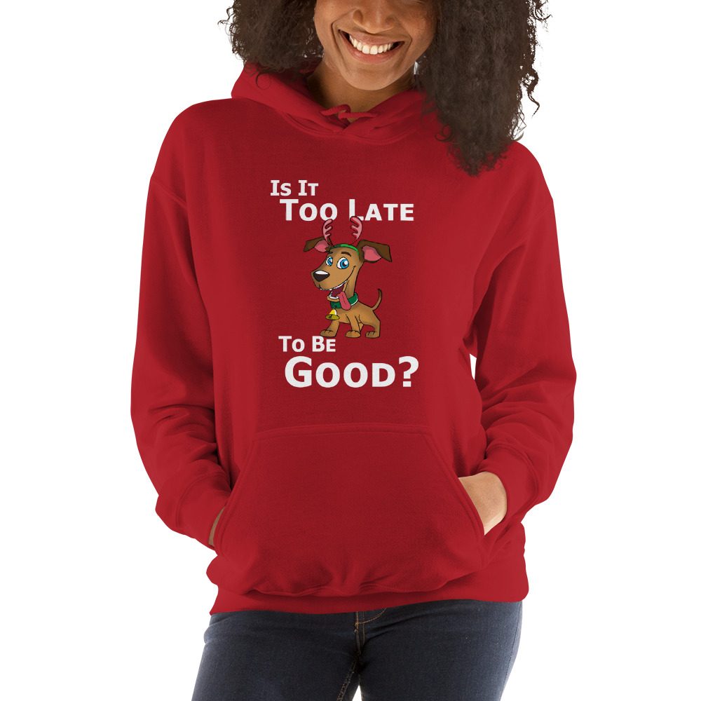 Is It Too Late To Be Good Christmas Reindeer Dog Hooded Sweatshirt - Image 5