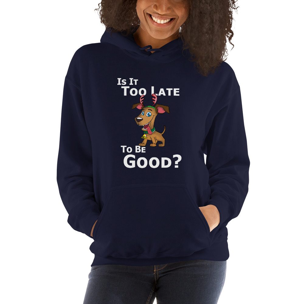 Is It Too Late To Be Good Christmas Reindeer Dog Hooded Sweatshirt - Image 2