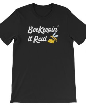 Funny Beekeeping T-Shirt BeeKeepin It Real Bee Unisex T-Shirt