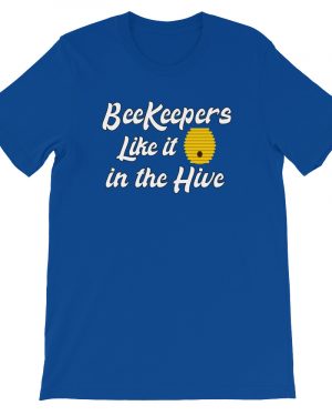Beekeeping T-Shirt Beekeepers Like it in the Hive Unisex T-Shirt
