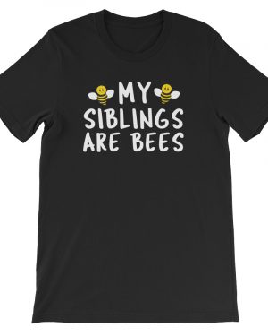 Funny Beekeeper T-Shirt My Siblings are Bees Unisex T-Shirt