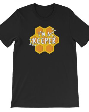 Funny Beekeeper T-Shirt I’m a Keeper Honey Unisex T-Shirt