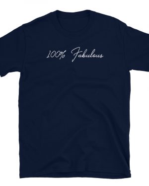 100% Fabulous T-Shirt